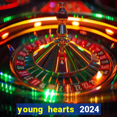 young hearts 2024 assistir online dublado